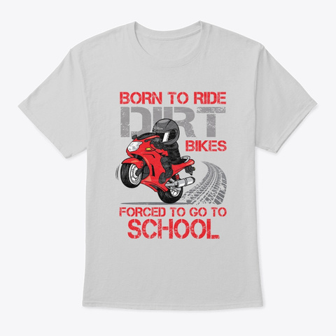 Born To Ride Dirt Bikes Motocross T Shirt Light Steel T-Shirt Front