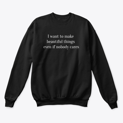Beautiful Things Artists Slogan Black T-Shirt Front