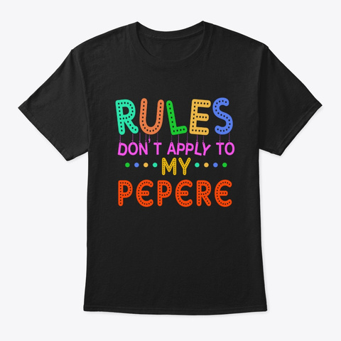 Rules Dont Apply To My Pepere Tee Unisex Tshirt