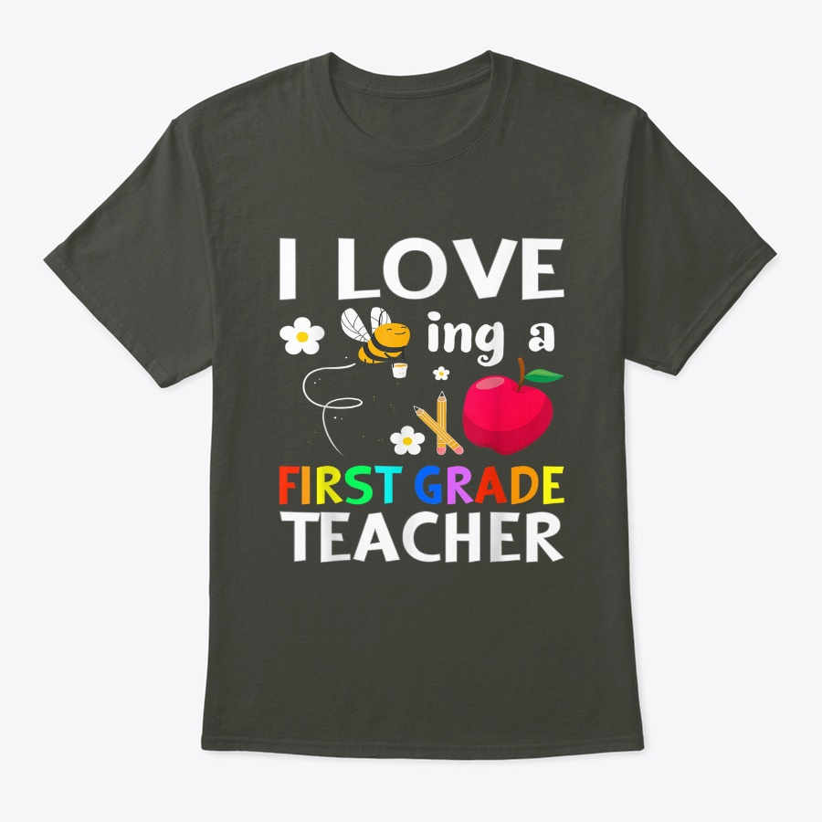 I love Being a First Grade Teacher best Unisex Tshirt
