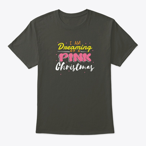 Forget Red And Green, I Want A Pink Smoke Gray T-Shirt Front