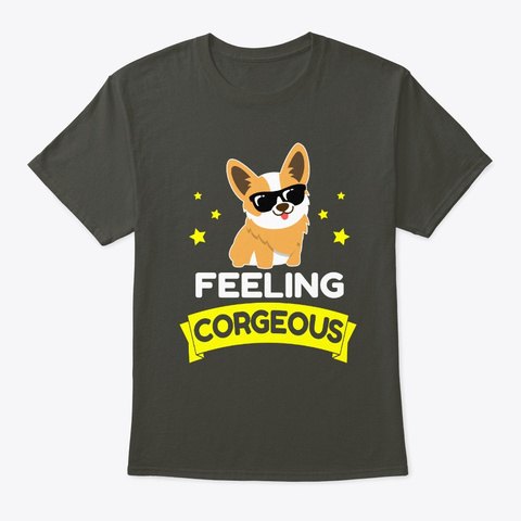 Feeling Corgeous Corgi Dog Lovers Smoke Gray T-Shirt Front