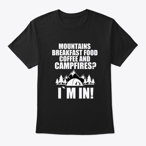 Camping Campfire I´M In Camping Van Gift Black T-Shirt Front