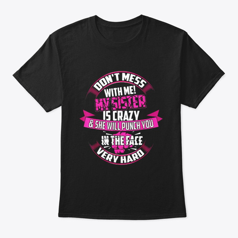 Cute Glam Dont Mess With Me My Sister Is Black T-Shirt Front