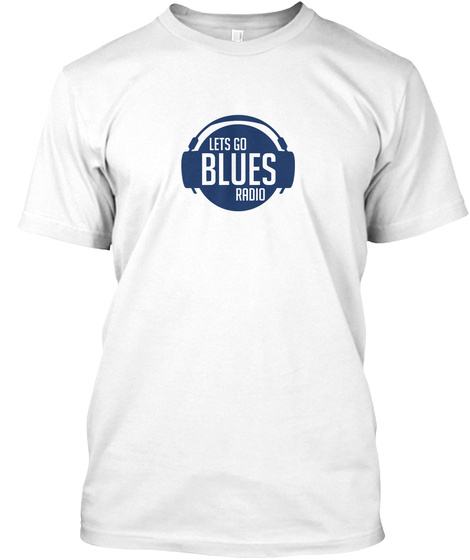 Lets Go Blues Radio White T-Shirt Front