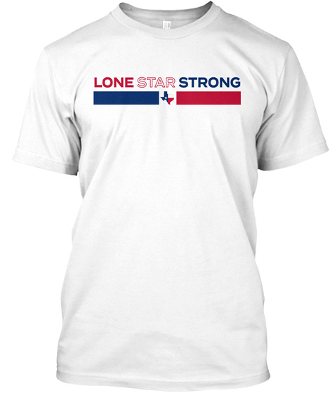 Lone Star Strong White T-Shirt Front
