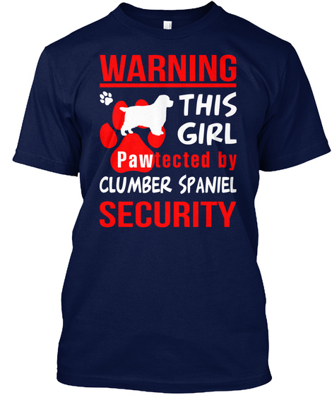 Warning This Girl Pawtected By Clumber Spaniel Security Navy T-Shirt Front