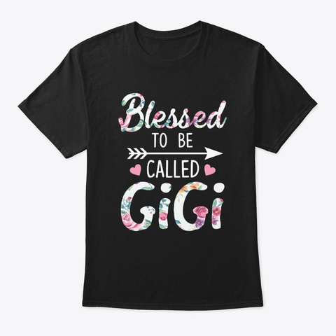 Blessed To Be Called Gigi Floral Grandma Black T-Shirt Front