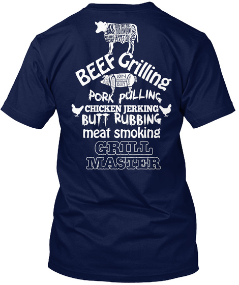 Beef Grilling Pork Pulling Chicken Jerking Butt Rubbing Meat Smoking Grill Master Navy T-Shirt Back