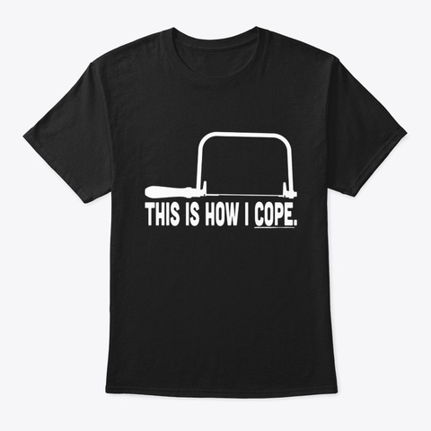 This Is How I Cope, Black T-Shirt Front