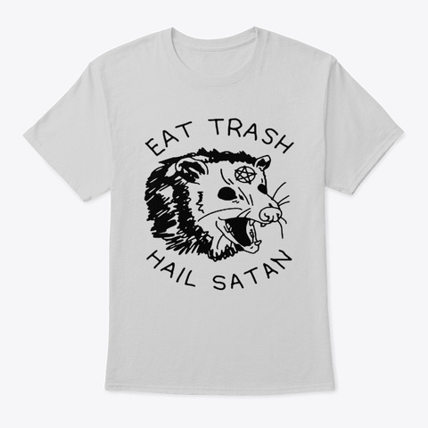 Eat Trash Hail Satan T-Shirt Unisex Tshirt