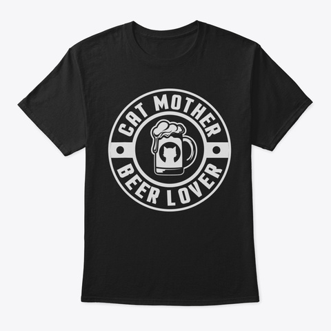 Cat Mother Beer Lover Tshirt Funny Cat M Black T-Shirt Front