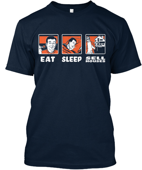 Eat Sleep Sell Houses New Navy T-Shirt Front