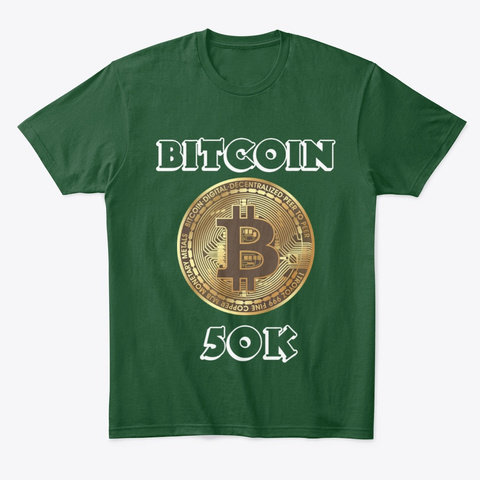 Bitcoin 50 K Forest Green  T-Shirt Front