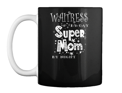 Super Mom Waitress Black T-Shirt Front