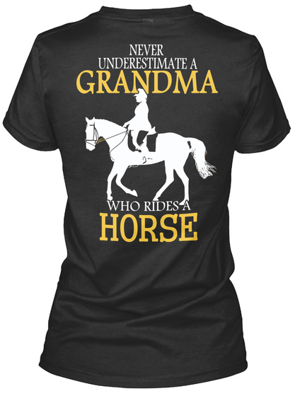  Never Underestimate A Grandma Who Rides A Horse Black T-Shirt Back