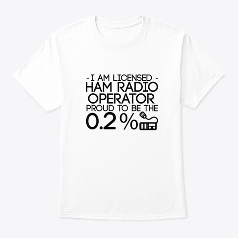 Licensed Ham Radio Operator Proud 0.2 Sh White T-Shirt Front