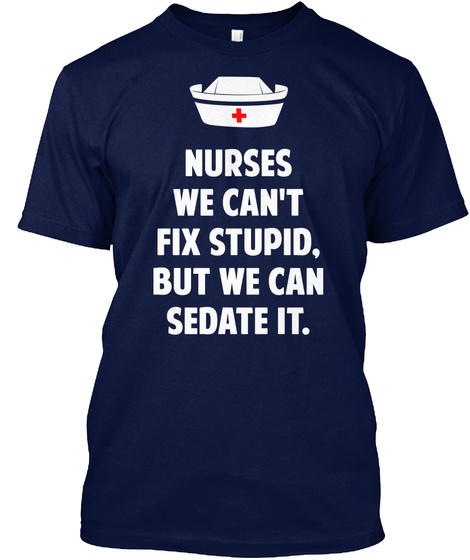 Nurses Humor Over 1000 Sold! - nurses we cant fix stupid but we can ...