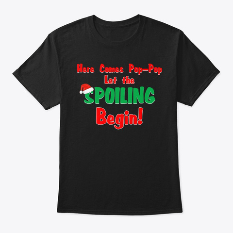 Christmas Holiday Pop Pop Spoiling Black T-Shirt Front