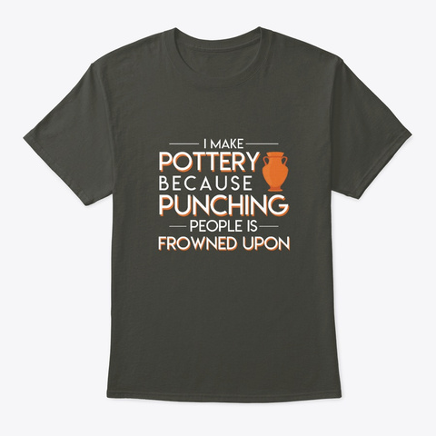 Pottery Because Punching People Frowned Smoke Gray T-Shirt Front