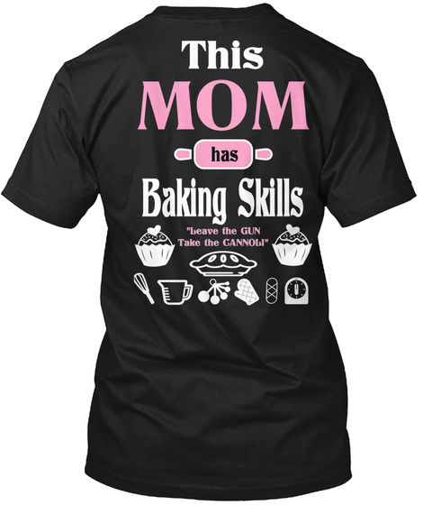 Mom Leave Gun Take The Cannoli-baking