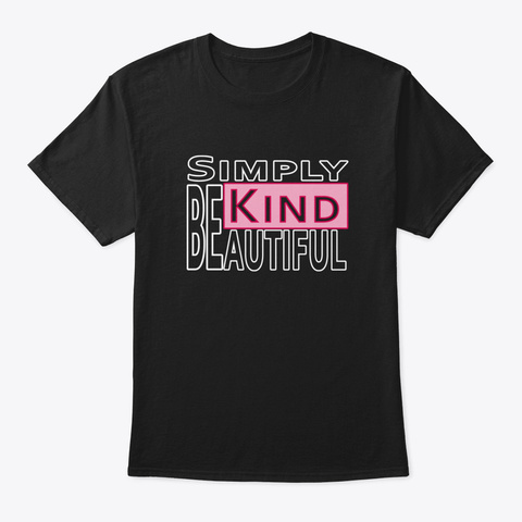 Simply Kind Beautiful Black T-Shirt Front