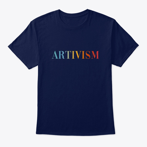 Artivism   Art Activism   Make A Change Navy T-Shirt Front