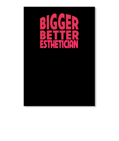 Bigger Enter Esthetician Black T-Shirt Front