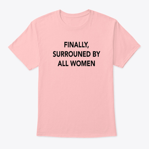Dad Of Girls Design Surrounded By Women Pale Pink T-Shirt Front