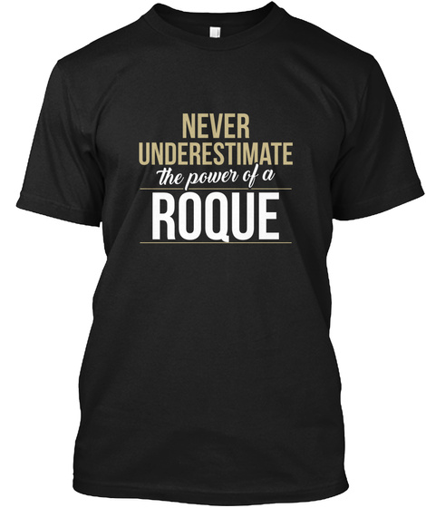 Never Underestimate The Power Of A Roque Black T-Shirt Front