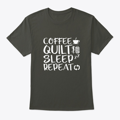 Coffee Quilt Sleep Repeat Quilting Lover Smoke Gray áo T-Shirt Front