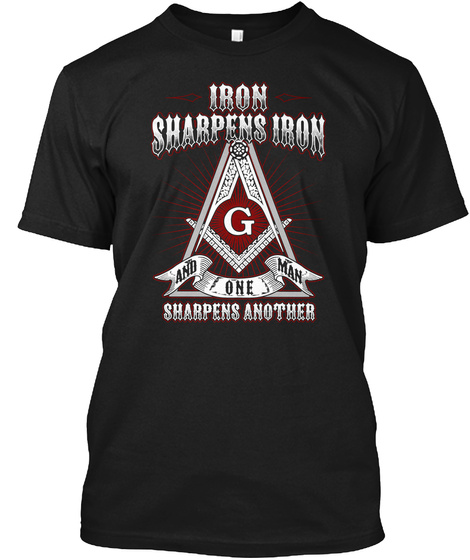 Iron Sharpens Iron And One Man Sharpens Another Black T-Shirt Front