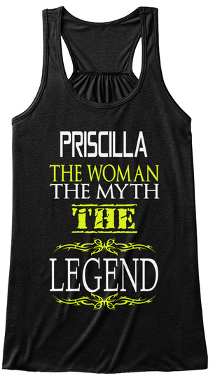 Priscilla The Woman The Myth The Legend Black T-Shirt Front