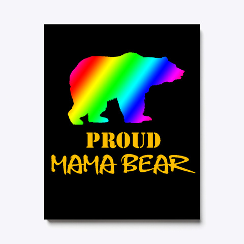Proud Mama Bear Rainbow Canvas Black áo T-Shirt Front