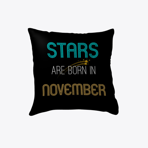 Stars Are Born In November: Birthday Pillow Black Camiseta Front