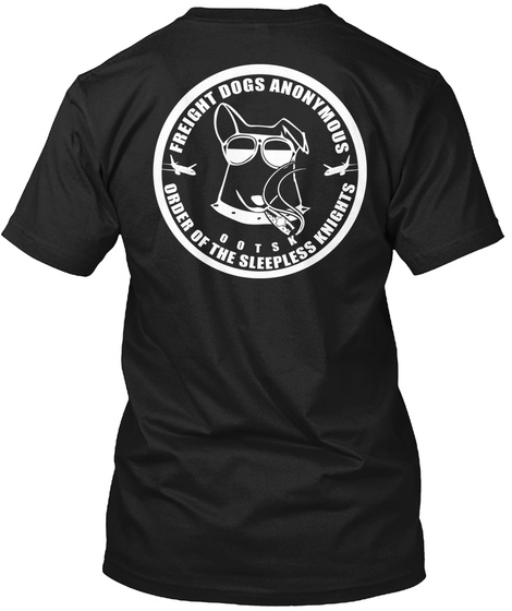 Freight Dogs Anonymous Ootsk Order Of The Sleepless Knights Black T-Shirt Back