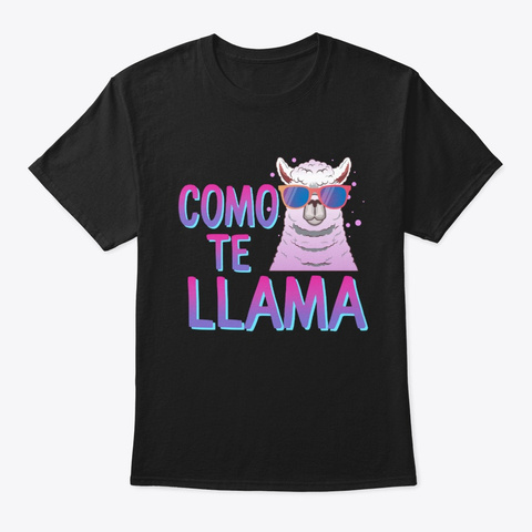 Como Te Llama Spanish Funny Cinco De Black T-Shirt Front