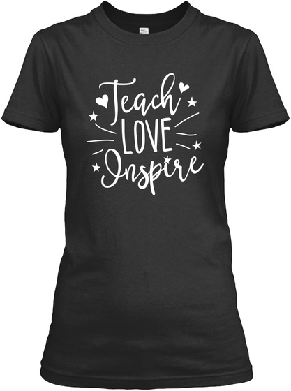 Teach Love Inspire Black T-Shirt Front