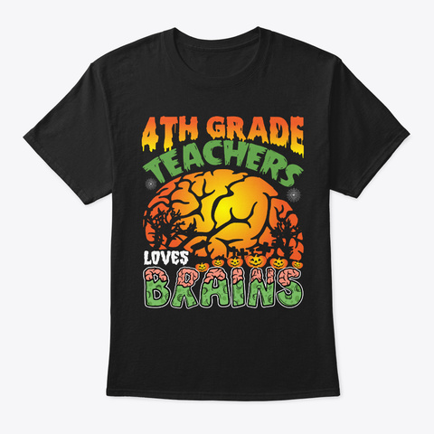 4th Grade Teachers Love Brains Black T-Shirt Front
