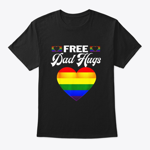 Free Dad Hugs Family Lgbt Funny Gift Black T-Shirt Front
