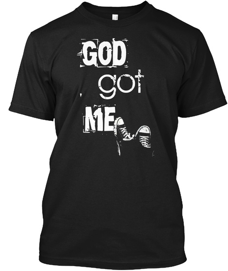 God Got Me - GOD GOT ME Products from Judah Clothing EST. 2006 | Teespring