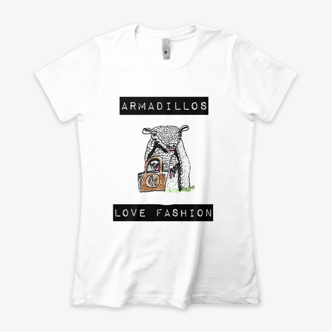 Armadillos Love Fashion Womans T White T-Shirt Front