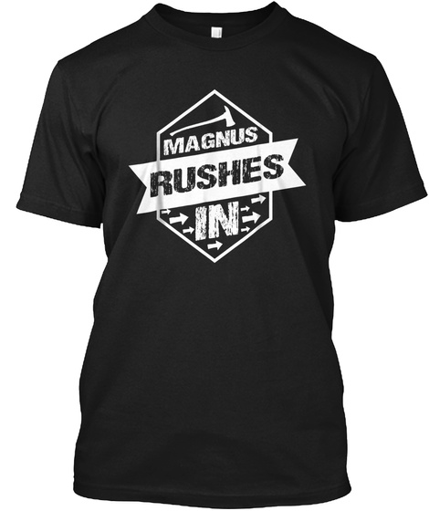 Magnus Rushes In Funny Shirt