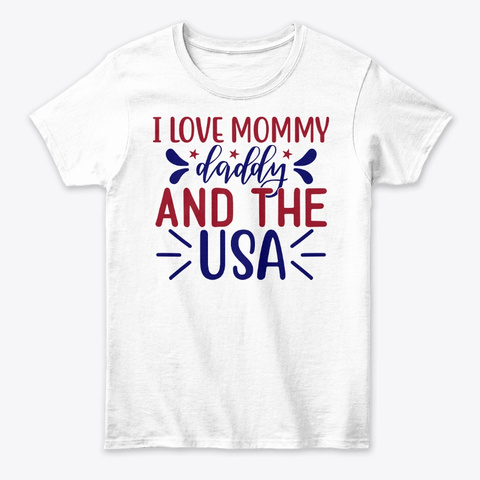 4th Of July Usa Independence Day T Shirt White T-Shirt Front