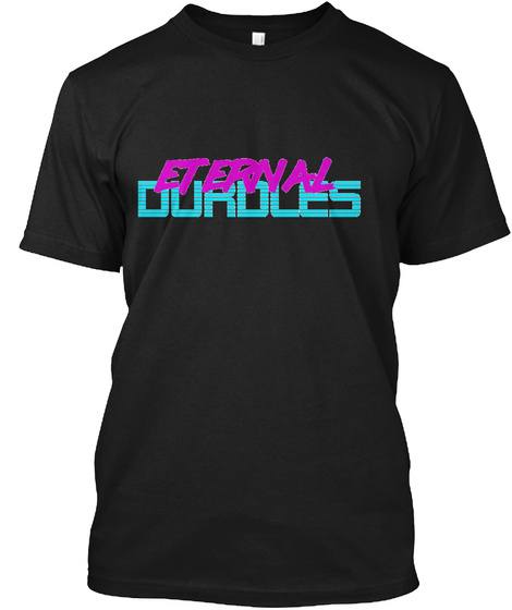 Eternal Durdles Black T-Shirt Front