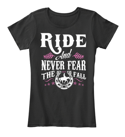 Ride And Never Fear The Fail  Black T-Shirt Front