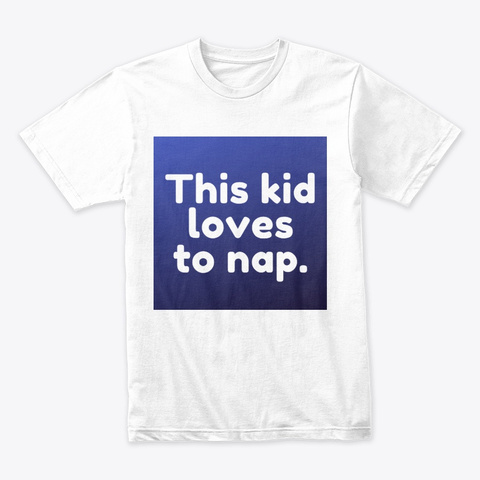 This Kid Loves To Nap Tshirt