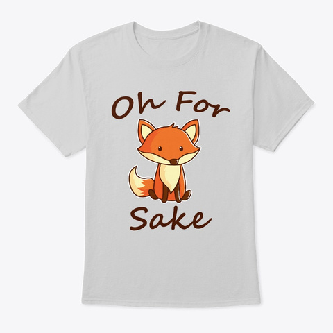 Funny Oh For Fox Sake T-Shirt Cute Gift Unisex Tshirt