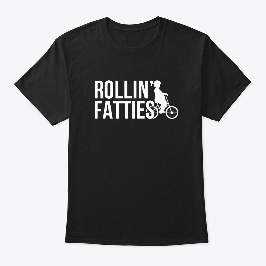 Rollin Fatties Fat Bike Rider Saying Shi Unisex Tshirt
