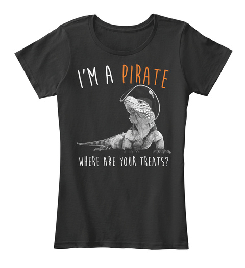 I'm A Pirate Where Are Your Treats Black T-Shirt Front